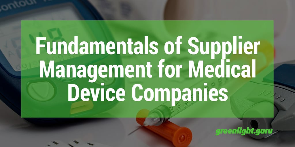Fundamentals of Supplier Management for Medical Device Companies