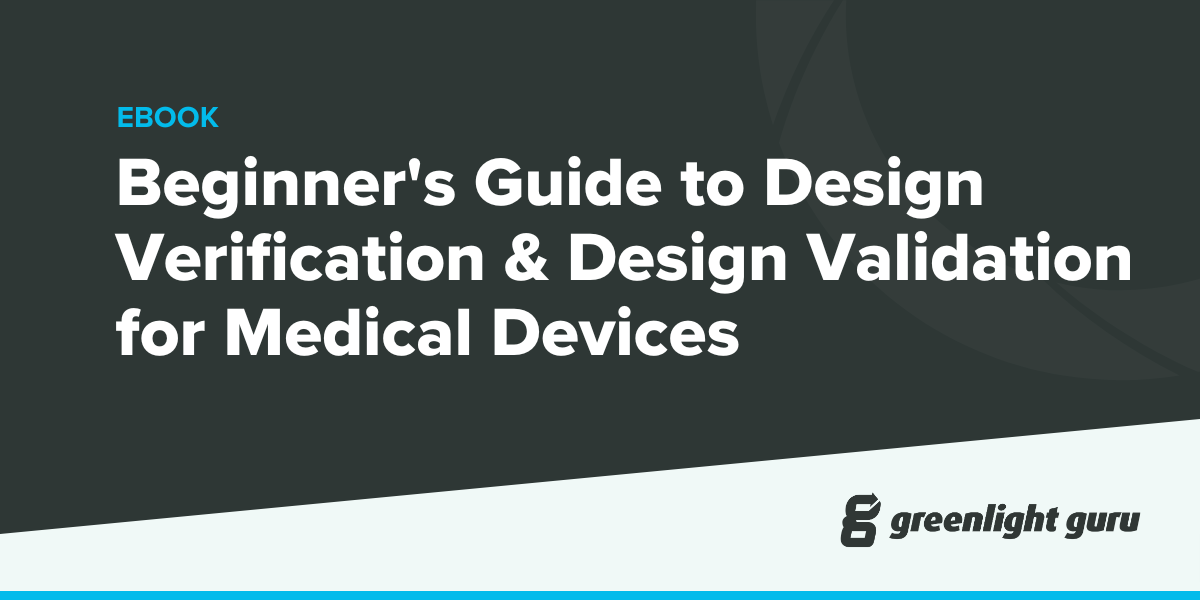 Beginner's Guide to Design Verification & Design Validation for