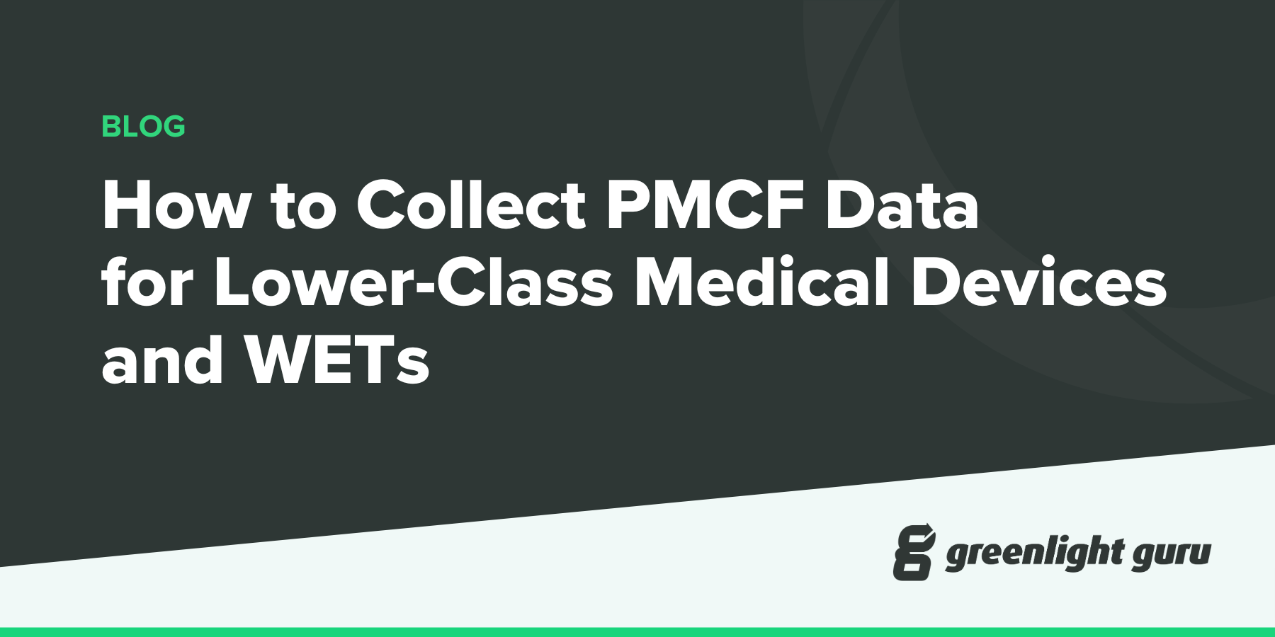 How to Collect PMCF Data for Lower-Class Medical Devices and WETs
