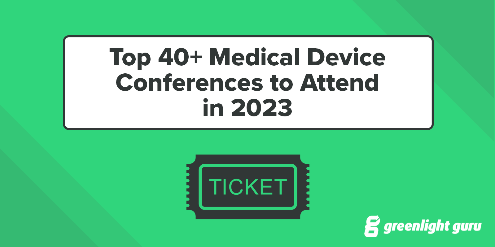 Top 40+ Medical Device Conferences To Attend in 2023