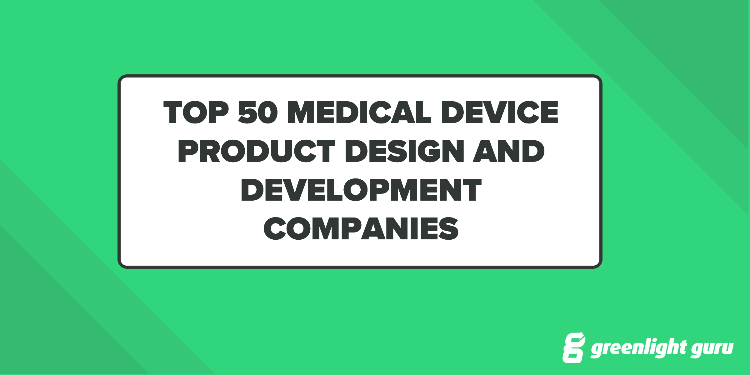 Top 50 Medical Device Product Design Development Companies